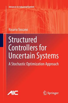 Structured Controllers for Uncertain Systems: A Stochastic Optimization Approach - Toscano, Rosario