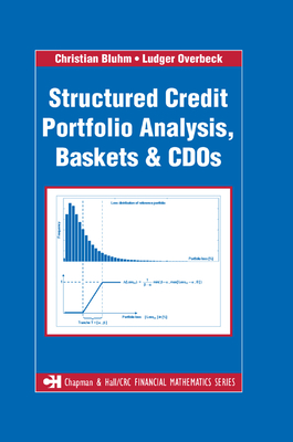 Structured Credit Portfolio Analysis, Baskets and CDOs - Bluhm, Christian, and Overbeck, Ludger