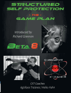 Structured Self Protection The Game Plan: Beta8 CXT