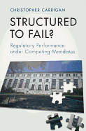 Structured to Fail?: Regulatory Performance under Competing Mandates