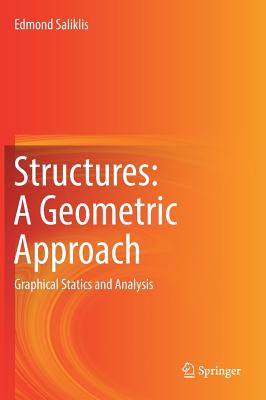 Structures: A Geometric Approach: Graphical Statics and Analysis - Saliklis, Edmond