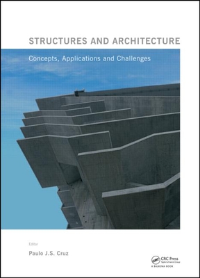 Structures and Architecture: New concepts, applications and challenges - Cruz, Paulo J. (Editor)