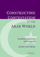 Structuring Conflict in the Arab World: Incumbents, Opponents, and Institutions