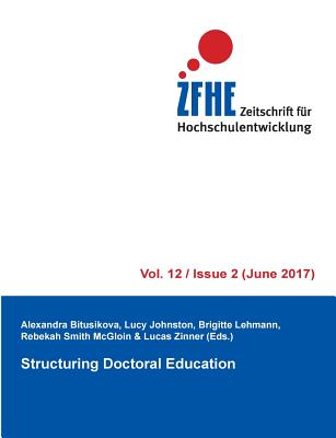 Structuring Doctoral Education - Bitusikova, Alexandra (Editor), and Johnston, Lucy (Editor), and Lehmann, Brigitte (Editor)