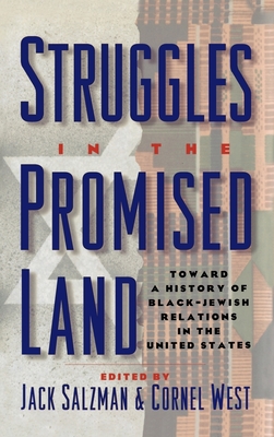 Struggles in the Promised Land: Toward a History of Black-Jewish Relations in the United States - Salzman, Jack (Editor), and West, Cornel (Editor)