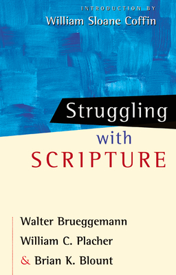 Struggling with Scripture - Brueggemann, Walter, and Placher, William C, and Blount, Brian K