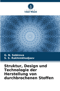 Struktur, Design und Technologie der Herstellung von durchbrochenen Stoffen