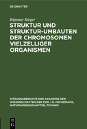 Struktur und Struktur-umbauten der Chromosomen vielzelliger Organismen