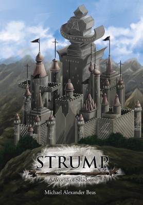 Strump: A World of Shadows - Beas, Michael Alexander