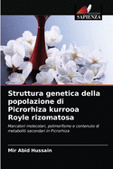 Struttura genetica della popolazione di Picrorhiza kurrooa Royle rizomatosa