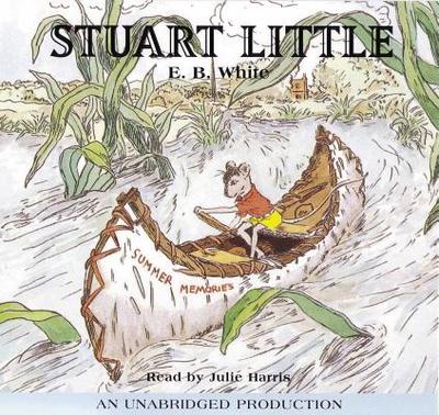 Stuart Little - White, E B, and Harris, Julie (Read by)