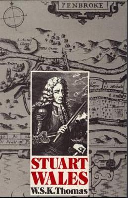 Stuart Wales, 1603-1714 - Thomas, W. S.