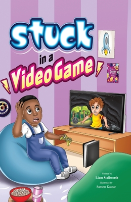 Stuck in a Video Game - Stallworth, Liam