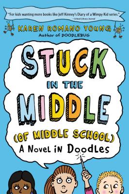 Stuck in the Middle (of Middle School) - Young, Karen Romano