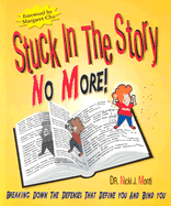 Stuck in the Story No More: Breaking Down the Defenses That Define You and Bind You - Monti, Nicki J, Dr., PH.D. (Creator), and Cho, Margaret (Foreword by), and Monti, Dr Nicki J