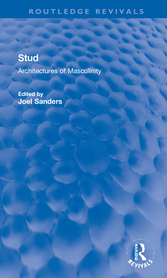 Stud: Architectures of Masculinity - Sanders, Joel (Editor)