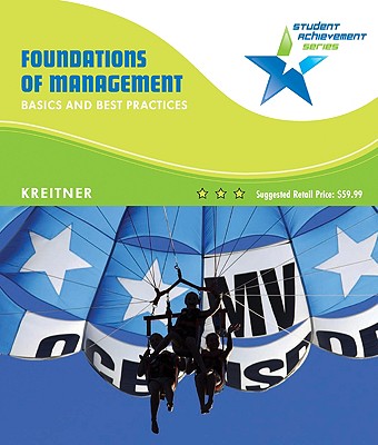Student Achievement Series: Foundations of Management: Basics and Best Practices - Kreitner, Robert
