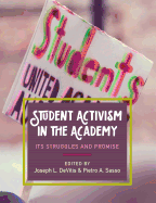 Student Activism in the Academy: Its Struggles and Promise