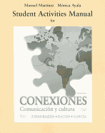 Student Activities Manual for Conexiones: Comunicacion Y Cultura