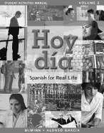 Student Activities Manual for Hoy dia: Spanish for Real Life, Volume 2