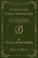 Student and Family Miscellany, Vol. 9: Devoted to the Diffusion of Useful Knowledge and Home Instruction; Embracing the Sciences, Natural History, Biography, Travels Poetry, Etc;; Also Designed as a Monthly Reader for Schools (Classic Reprint)
