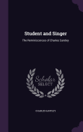 Student and Singer: The Reminiscences of Charles Santley