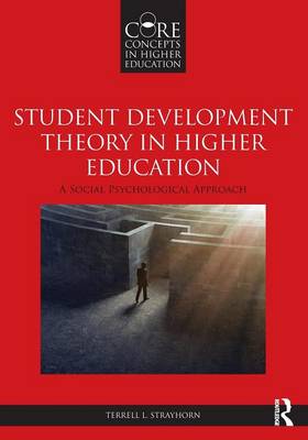 Student Development Theory in Higher Education: A Social Psychological Approach - Strayhorn, Terrell L.