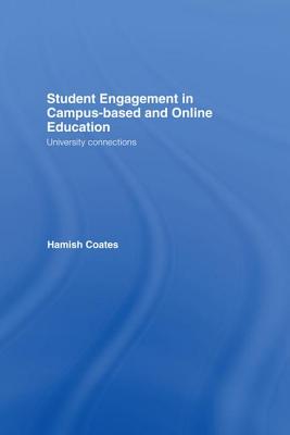 Student Engagement in Campus-Based and Online Education: University Connections - Coates, Hamish