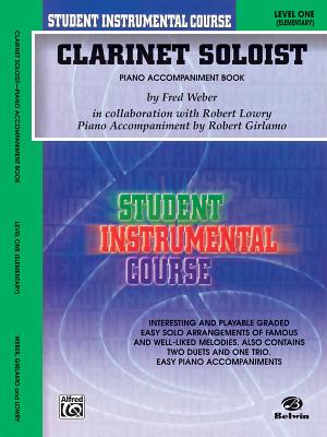 Student Instrumental Course Clarinet Soloist: Level I (Piano Acc.) - Lowry, Robert, and Weber, Fred