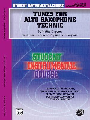 Student Instrumental Course Tunes for Alto Saxophone Technic: Level III - Coggins, Willis, and Ployhar, James D