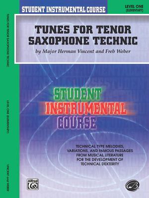 Student Instrumental Course Tunes for Tenor Saxophone Technic: Level I - Vincent, Herman, and Weber, Fred