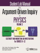 Student Lab Manual for Argument-Driven Inquiry in Physics, Volume 2: Electricity and Magnetism Lab Investigations for Grades 9-12