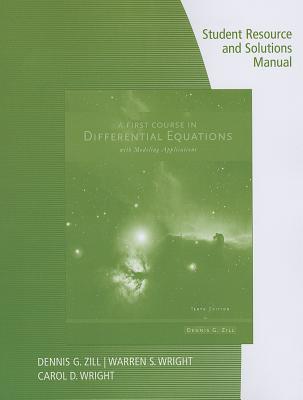 Student Resource with Solutions Manual for Zill's a First Course in Differential Equations with Modeling Applications, 10th - Zill, Dennis