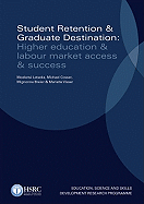 Student Retention & Graduate Destination: Higher Education & Labour Market Access & Success