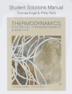 Student Solution Manual for Thermodynamics, Statistical Thermodynamics, and Kinetics