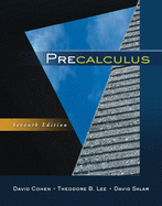 Student Solutions Manual for Cohen/Lee/Sklar's Precalculus, 7th