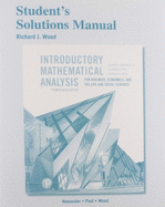 Student Solutions Manual for Introductory Mathematical Analysis for Business, Economics, and the Life and Social Sciences