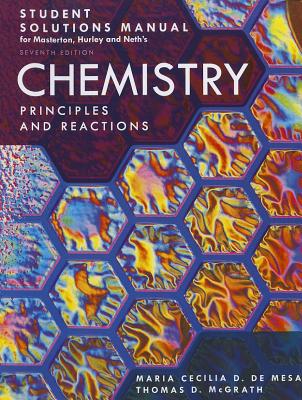 Student Solutions Manual for Masterton, Hurley and Neth's Chemistry: Principles and Reactions - Masterton, William L, PH.D., and Hurley, Cecile N