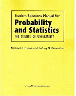 Student Solutions Manual for Probability and Statistics: The Science of Uncertainty