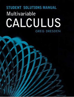 Student Solutions Manual Multivariable Calculus - Dresden, Gregory P, and Bradie, Brian, and Rogawski, Jonathan David