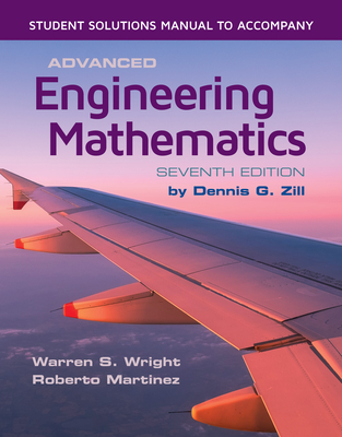 Student Solutions Manual to Accompany Advanced Engineering Mathematics - Zill, Dennis G