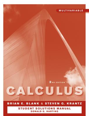 Student Solutions Manual to Accompany Calculus: Multivariable 2e - Blank, Brian E, and Krantz, Steven G