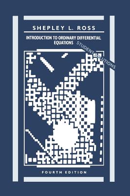 Student Solutions Manual to Accompany Introduction to Ordinary Differential Equations, 4e - Ross, Shepley L