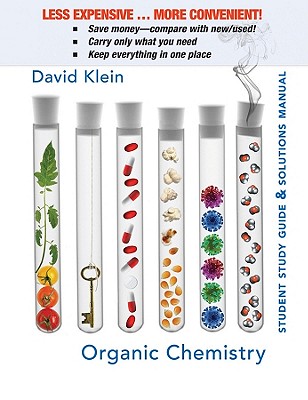 Student Study Guide and Solutions Manual to accompany Organic Chemistry, Binder Ready Version - Klein, David R.