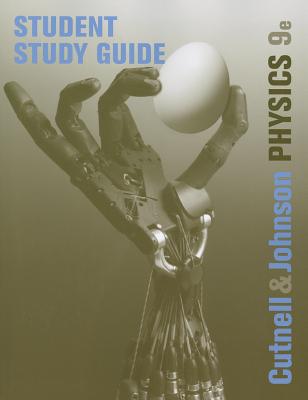 Student Study Guide to accompany Physics, 9e - Cutnell, John D., and Johnson, Kenneth W., and Marx, David