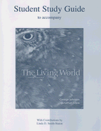 Student Study Guide to Accompany the Living World - Johnson, George, and Losos, Jonathan B, and Smith-Staton, Linda D (Contributions by)