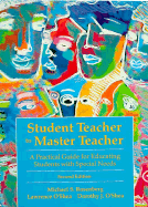 Student Teacher to Master Teacher: A Practical Guide for Educating Students with Special Needs