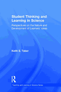 Student Thinking and Learning in Science: Perspectives on the Nature and Development of Learners' Ideas