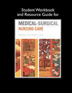 Student Workbook and Resource Guide for Medical-Surgical Nursing Care
