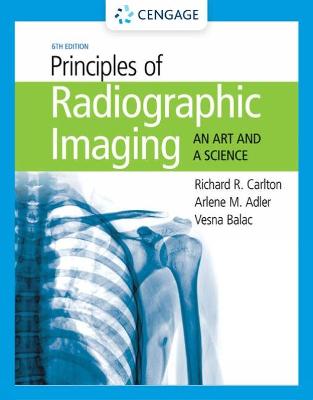 Student Workbook for Carlton/Adler/Balac's Principles of Radiographic Imaging: An Art and A Science - Balac, Vesna, and Adler, Arlene, and Carlton, Richard